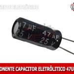 capacitor_eletrolitico_47ufx25v